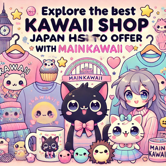 Explore the Best Kawaii Shop Japan Has to Offer with MainKawaii